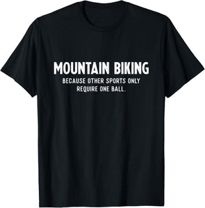 Mountain Bike Gifts Need a Ball MTB T-Shirt - T-Shirt | Black