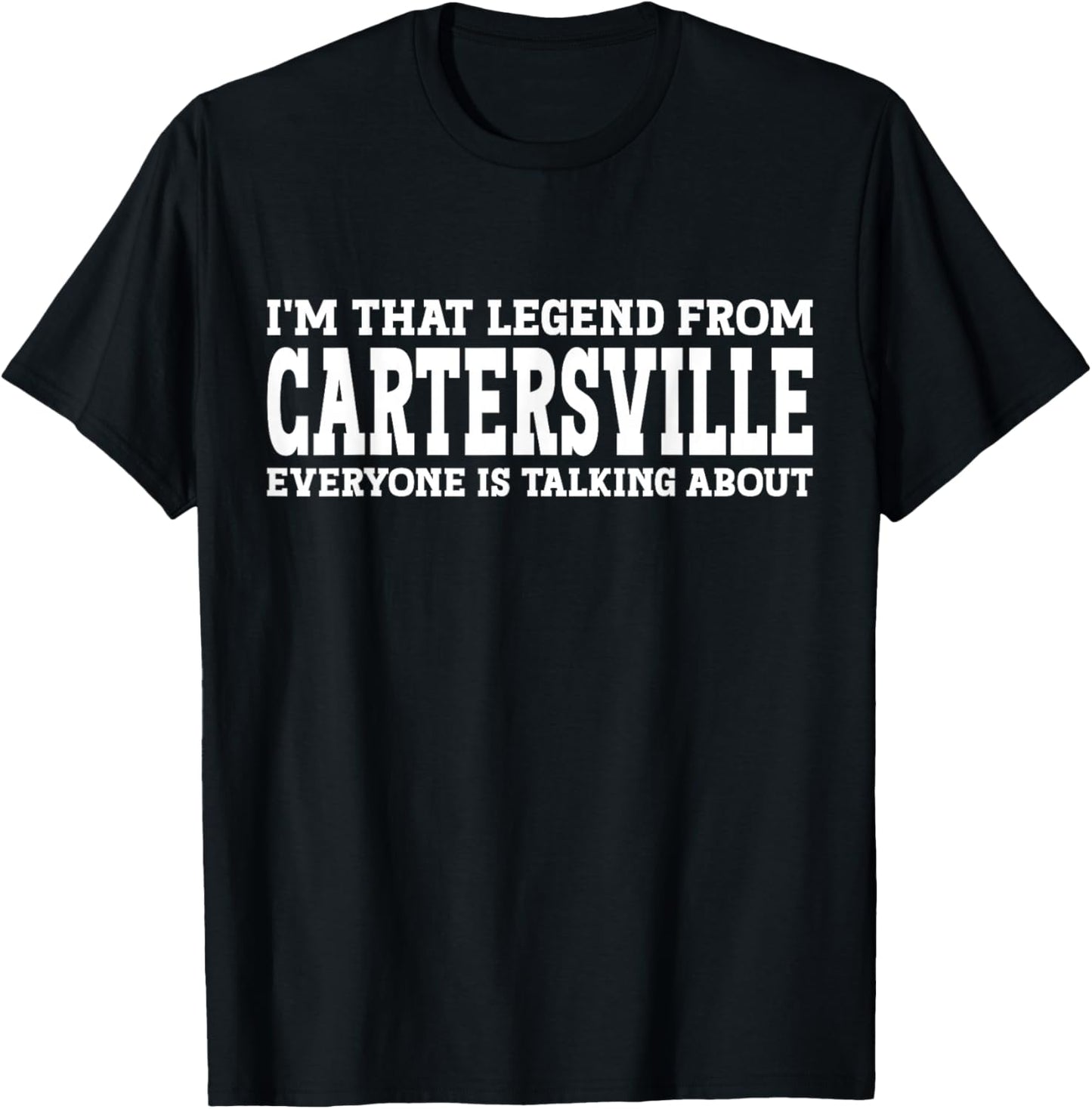 Cartersville Hometown GA Georgia Funny City Cartersville T-Shirt - T-Shirt | Black