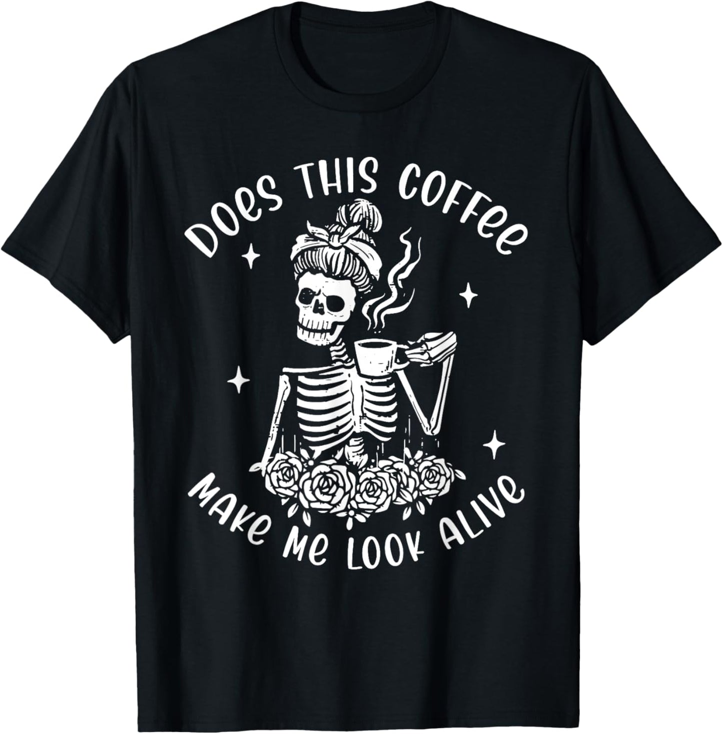 Does This Coffee Make Me Look Alive Skeleton Drinking Coffee T-Shirt - T-Shirt | Black