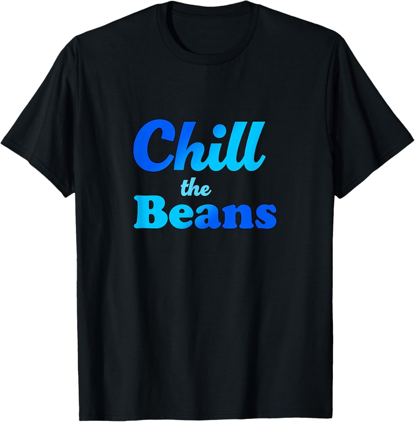 Funny Blue "Chill the Beans" Design T-Shirt - T-Shirt | Black
