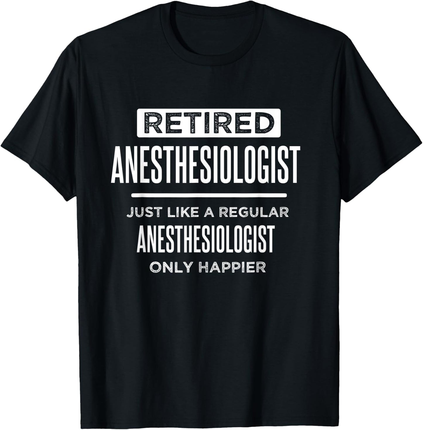 Retired Medical Anesthesiologist Doctor Funny Retirement T-Shirt - T-Shirt | Black