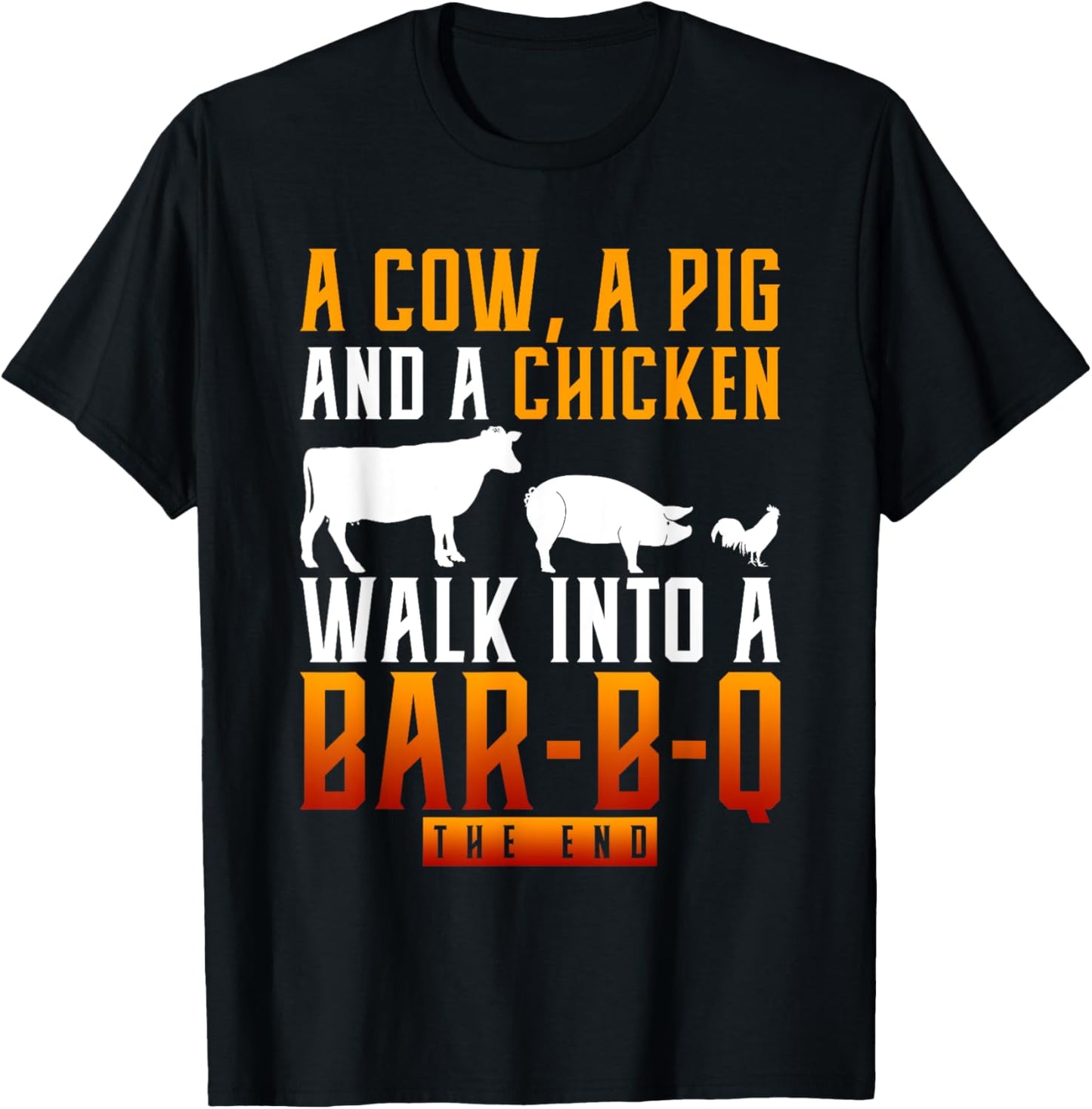 A Cow A Pig And A Chicken Walk Into A Bar BBQ T-Shirt - T-Shirt | Black