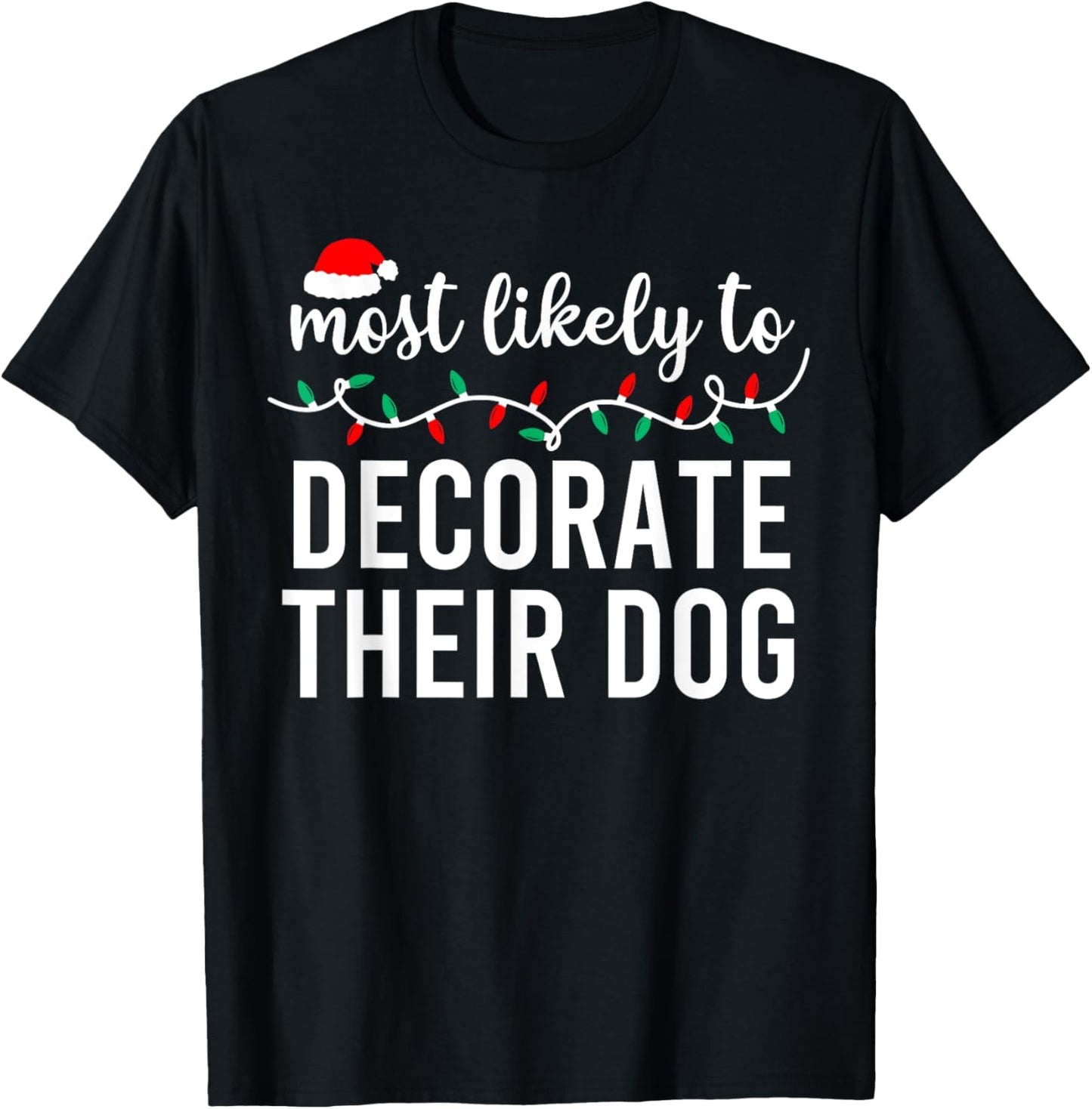 Most Likely to Christmas Shirt Matching Family Pajamas Funny T-Shirt - T-Shirt | Black
