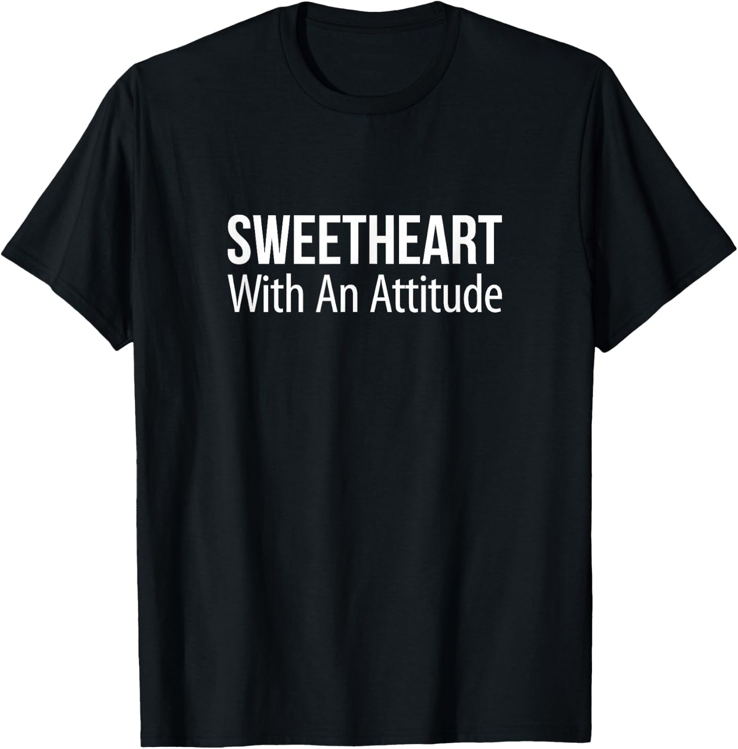 Sweetheart With An Attitude T-Shirt - T-Shirt | Black