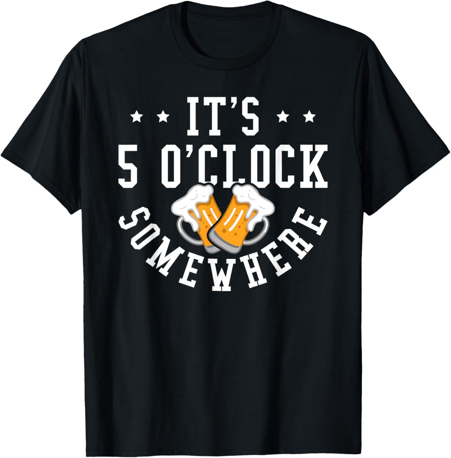 It's 5 O'Clock Somewhere Beer Drinking Party Graphic T-Shirt - T-Shirt | Black
