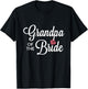 Grandpa Of The Bride Wedding Party T-Shirt - T-Shirt | Black