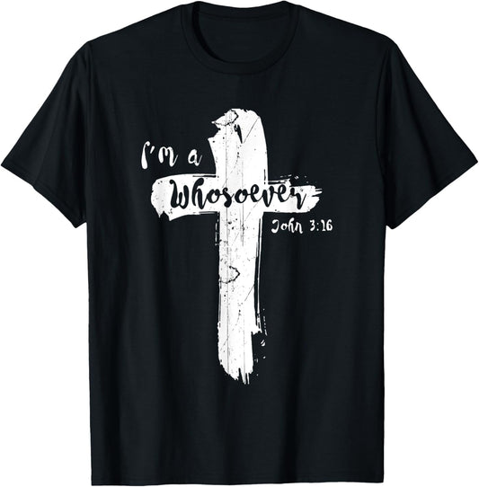 Vintage I Am Whosoever John 316 God Jesus Christian T-Shirt - T-Shirt | Black