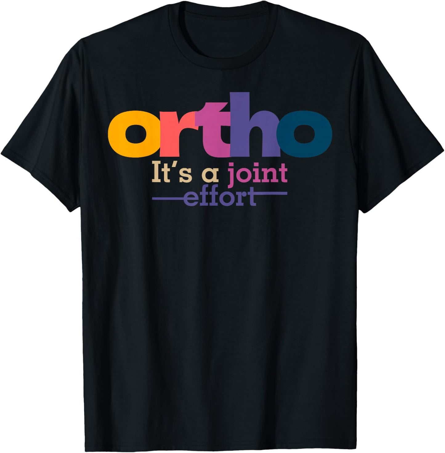 Ortho It's A Joint Effort Bone Humor Orthopedic Nurse Doctor T-Shirt - T-Shirt | Black