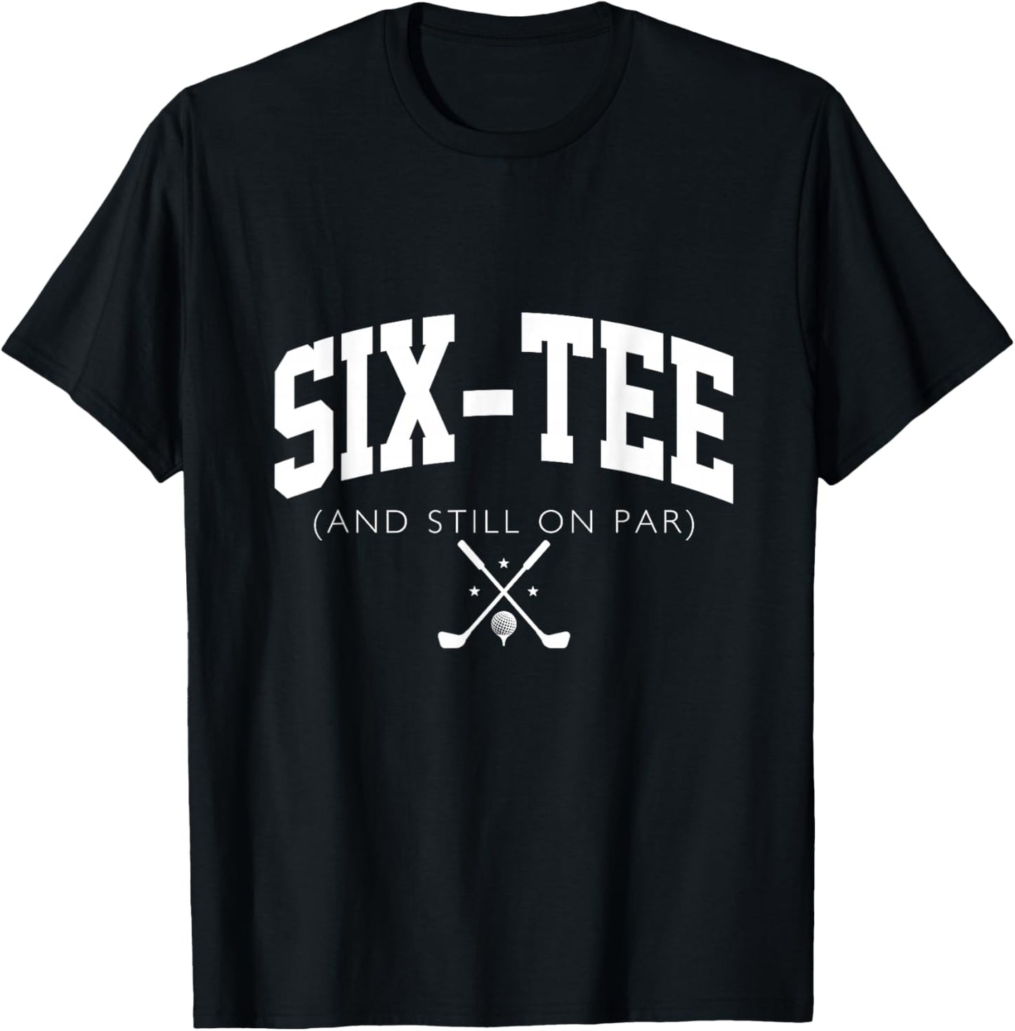 60th Birthday Golf 60 years old Fore- and Still on Par T-Shirt - T-Shirt | Black