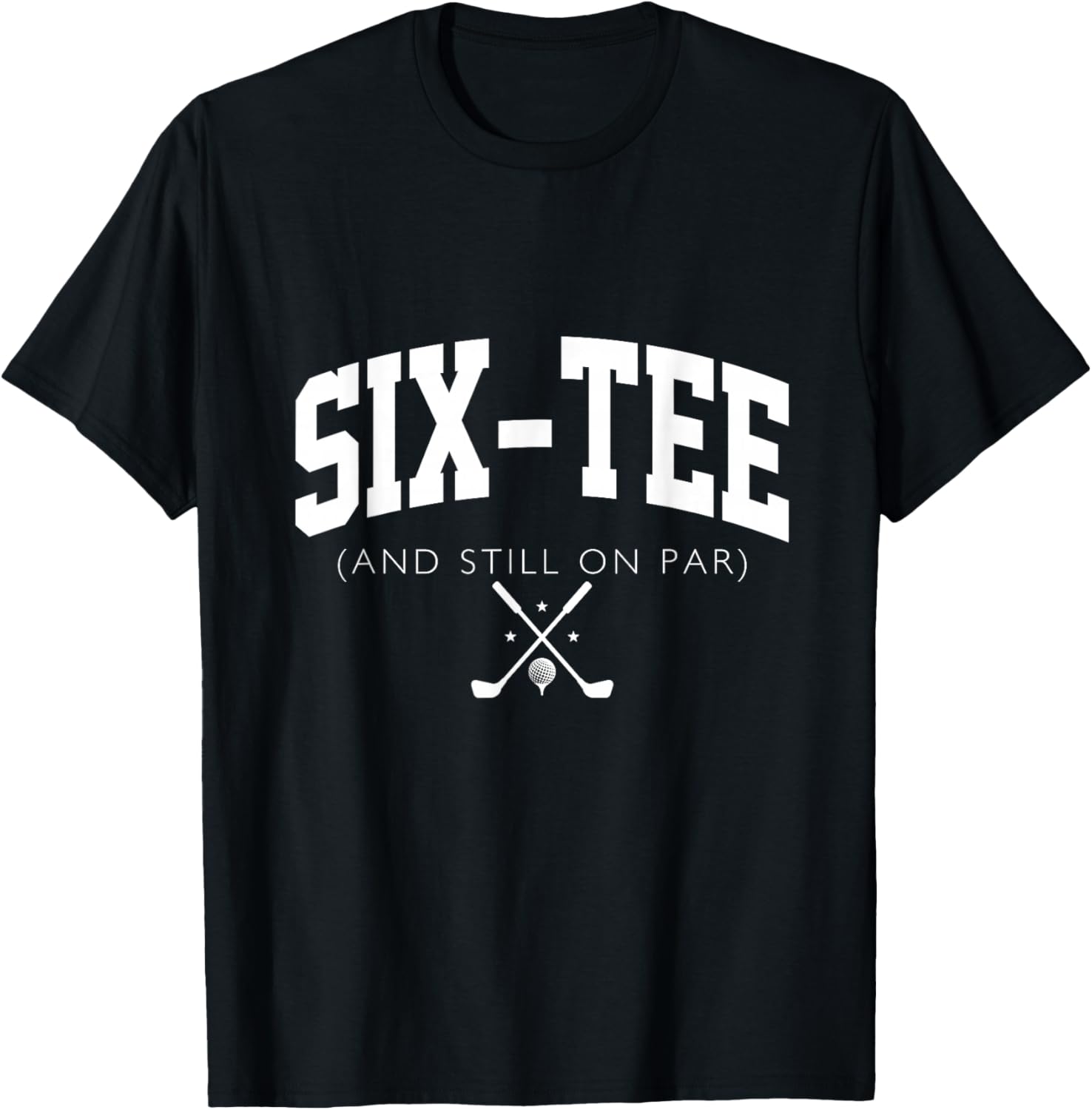 60th Birthday Golf 60 years old Fore- and Still on Par T-Shirt - T-Shirt | Black