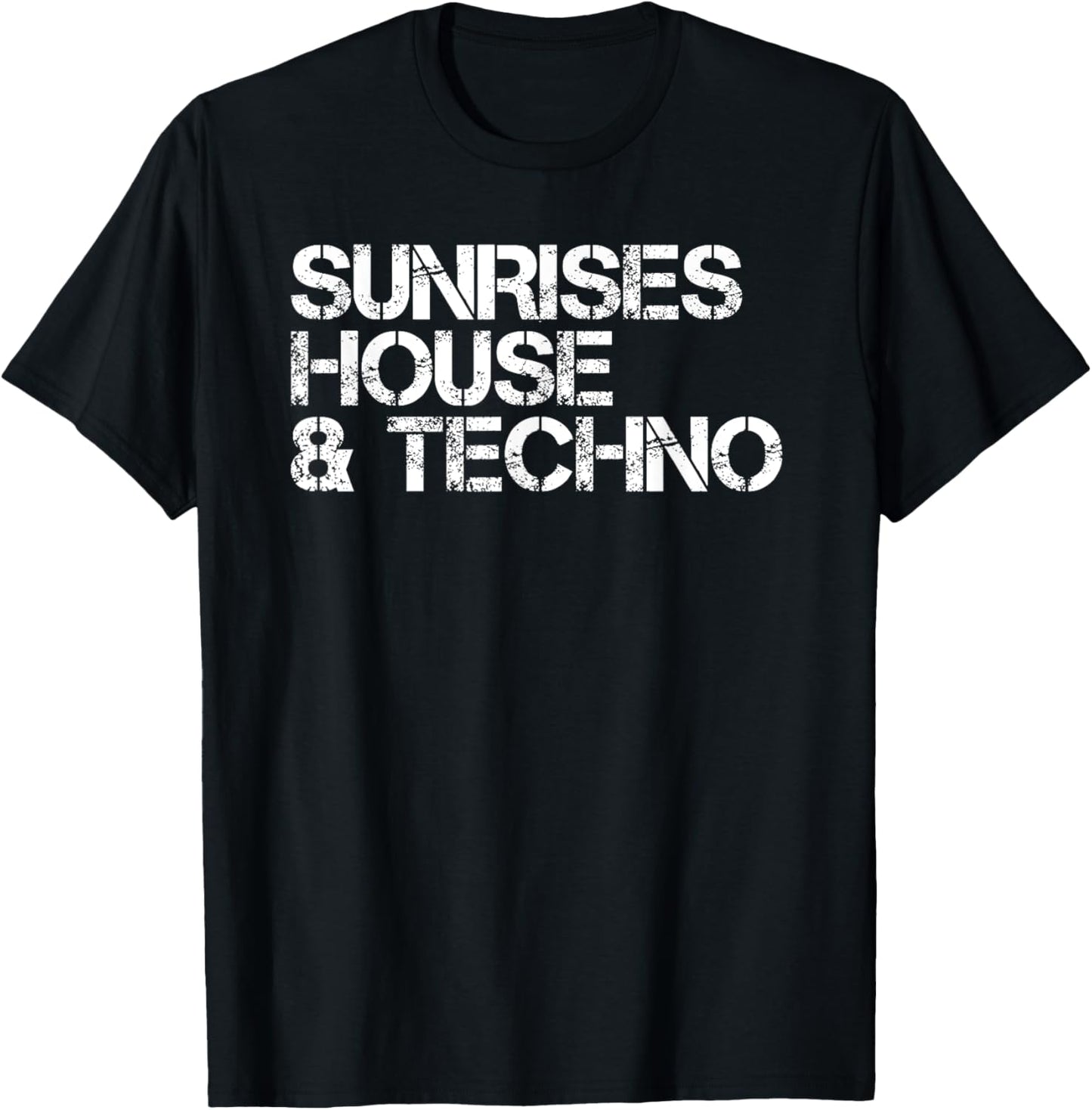 Sunrises House & Techno | House Music Lover Gifts T-Shirt - T-Shirt | Black