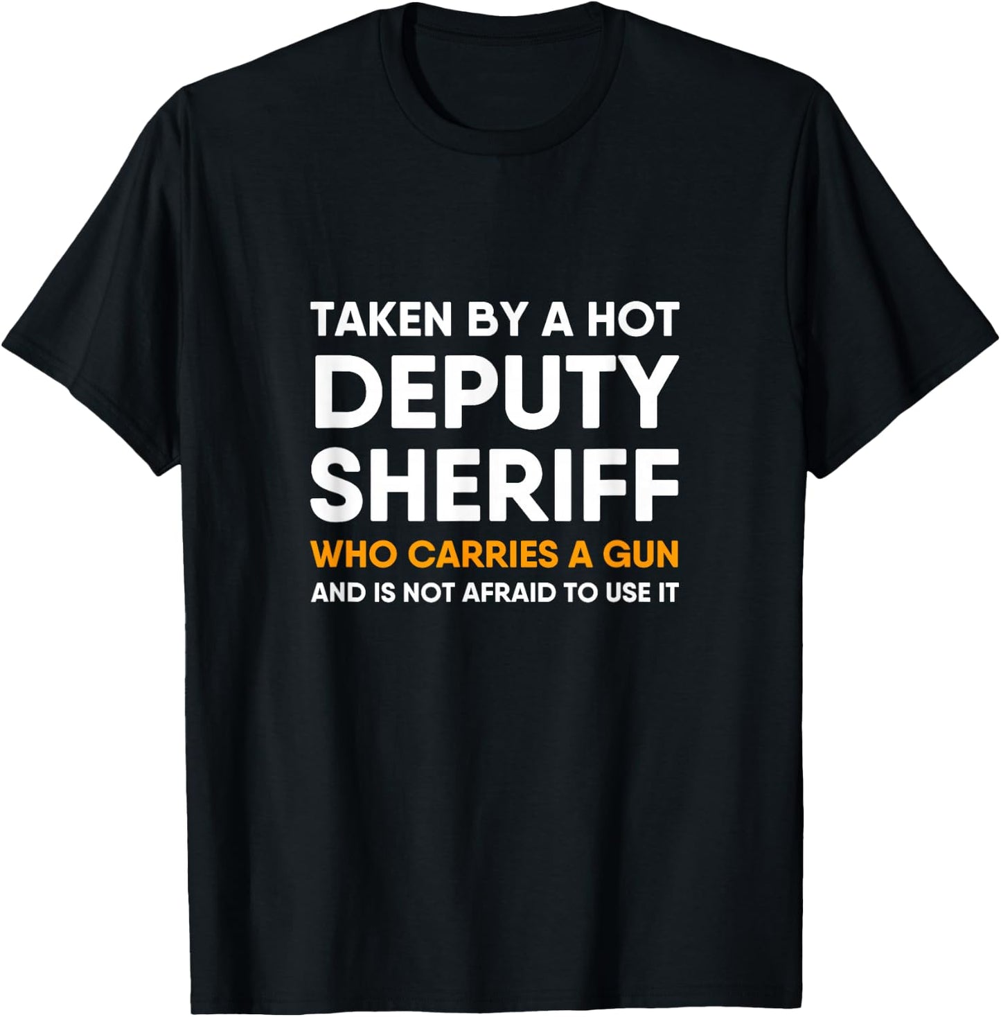 Deputy Sheriff Girlfriend Boyfriend Wife Husband Funny Quote T-Shirt - T-Shirt | Black