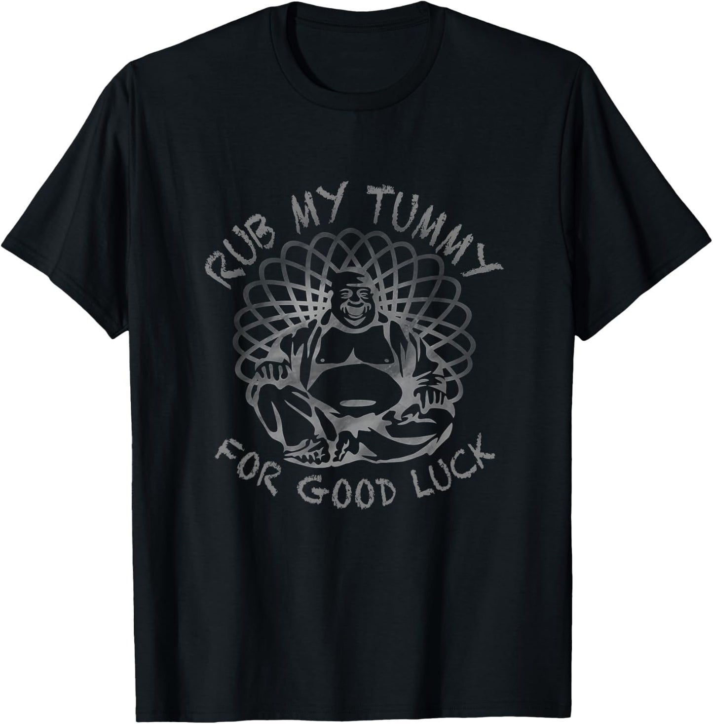 Buddha Rub my Tummy for Good Luck gray T-Shirt - T-Shirt | Black