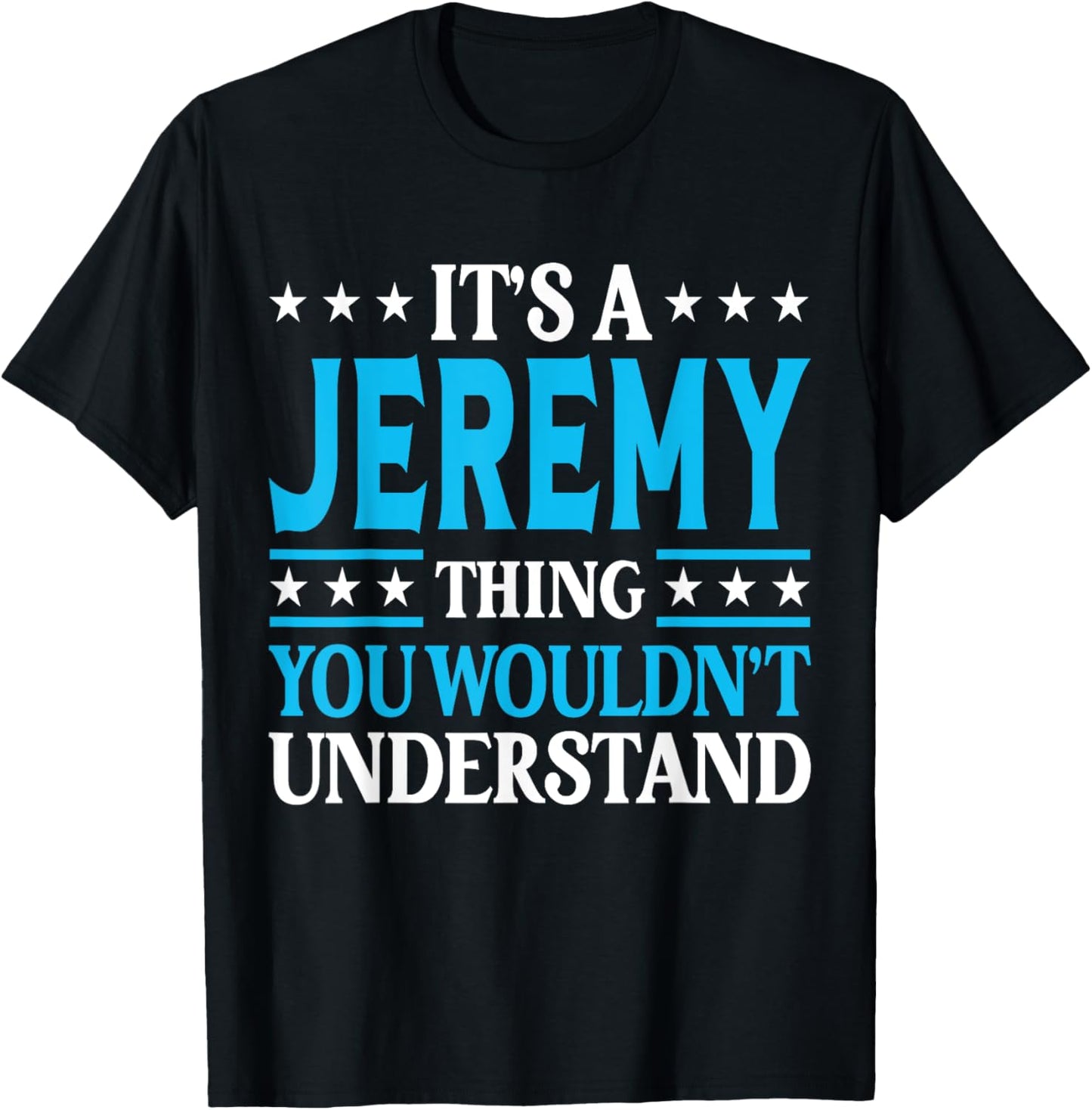 It's A Jeremy Thing Personal Name Funny Jeremy T-Shirt - T-Shirt | Black