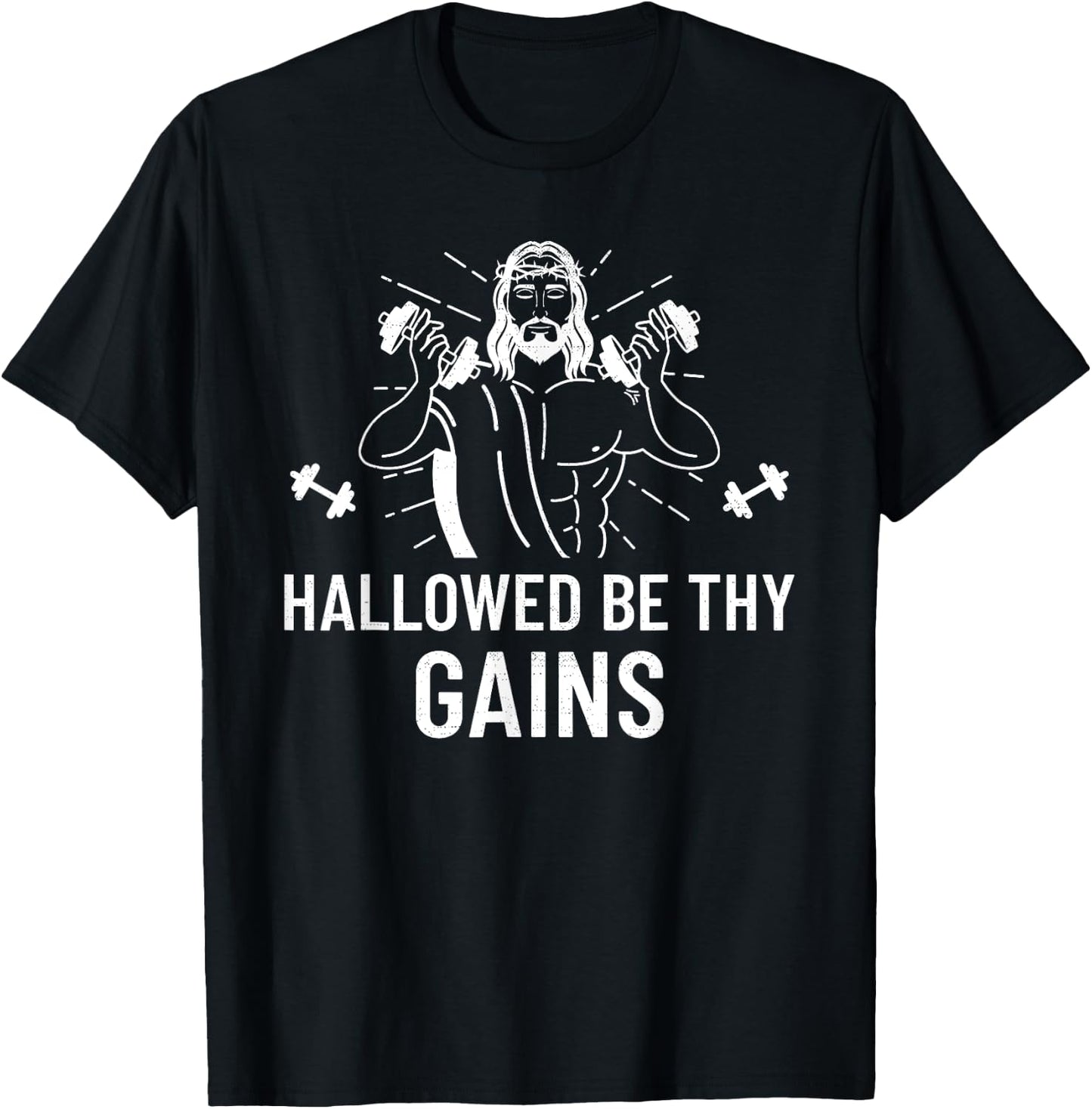 Hallowed Be Thy Gains - Funny Muscle Jesus Weight Shirt T-Shirt - T-Shirt | Black