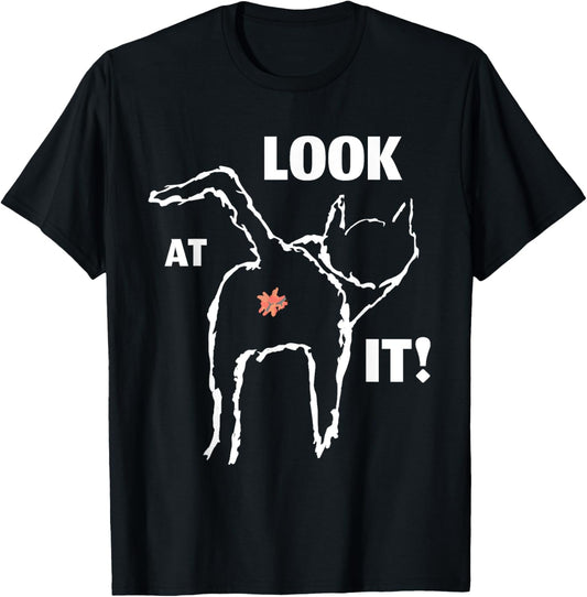 Look At It, FUNNY cat butt design for feline lovers T-Shirt - T-Shirt | Black