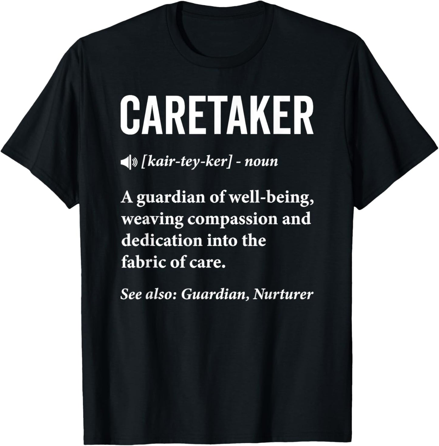 Caretaker Definition Caregiver Caregiving Nursing Nurse T-Shirt - T-Shirt | Black