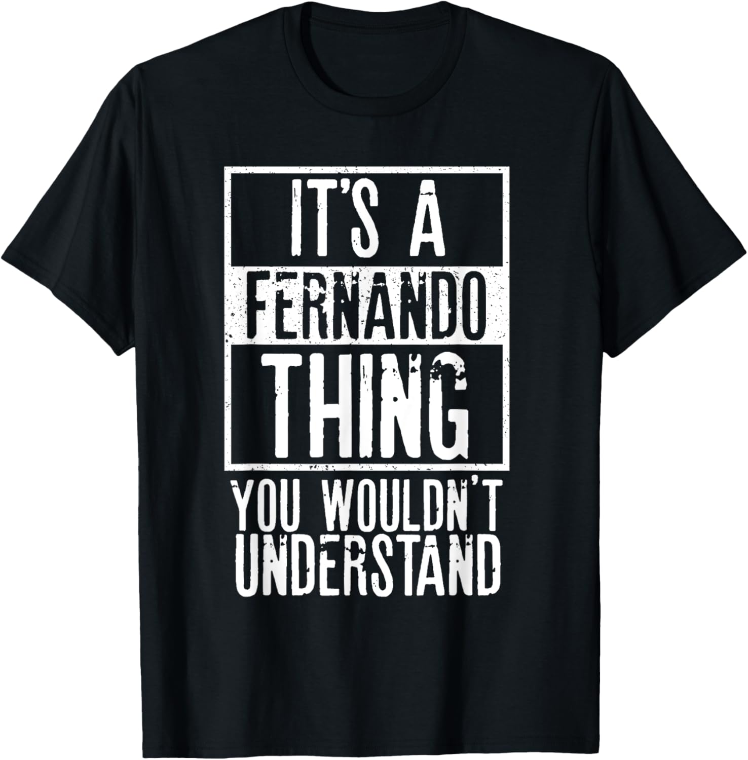 Its A Fernando Thing You Wouldnt Understand T-Shirt - T-Shirt | Black
