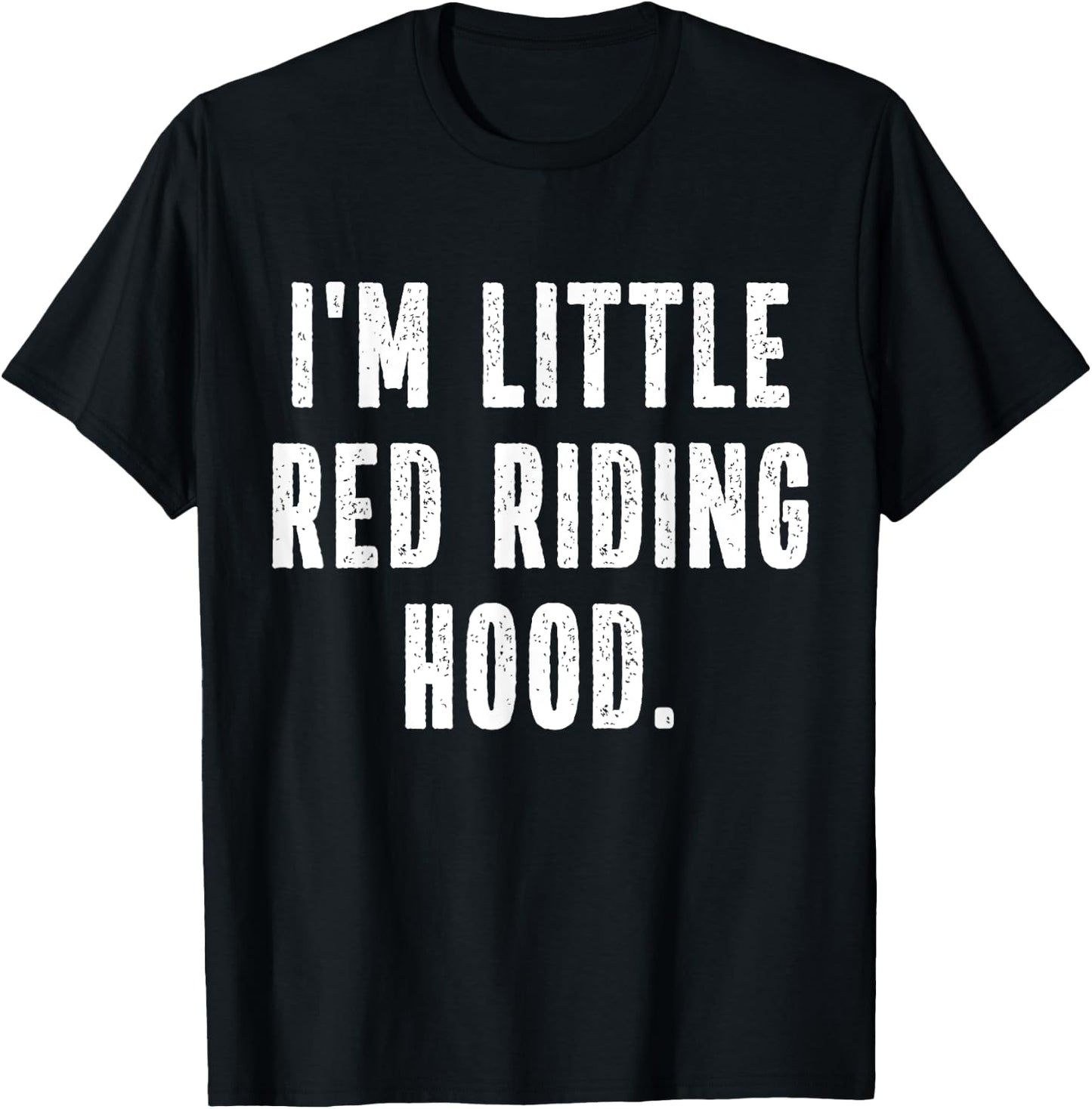 I'm Little Red Riding Hood Instant Lazy Halloween Costume T-Shirt - T-Shirt | Black