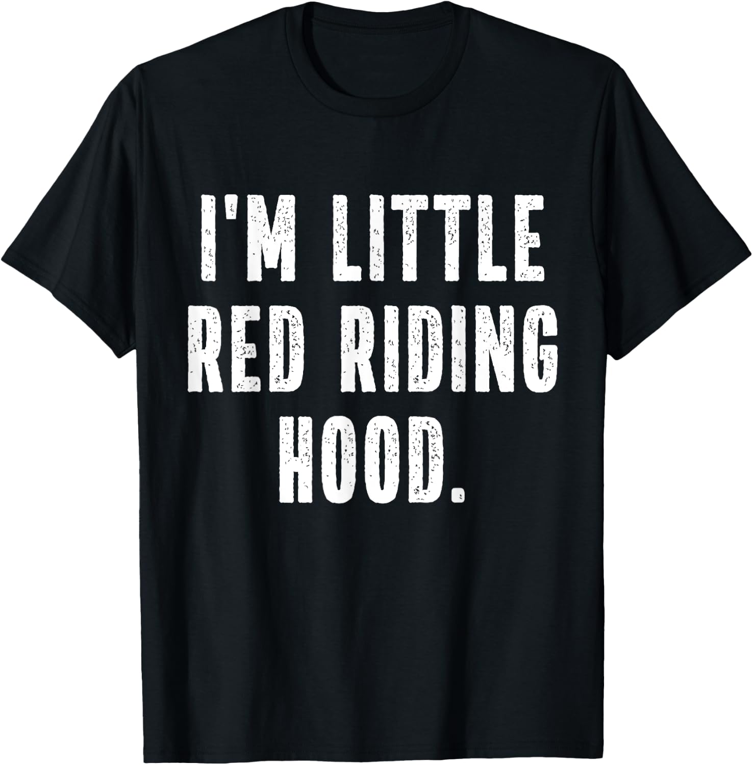 I'm Little Red Riding Hood Instant Lazy Halloween Costume T-Shirt - T-Shirt | Black
