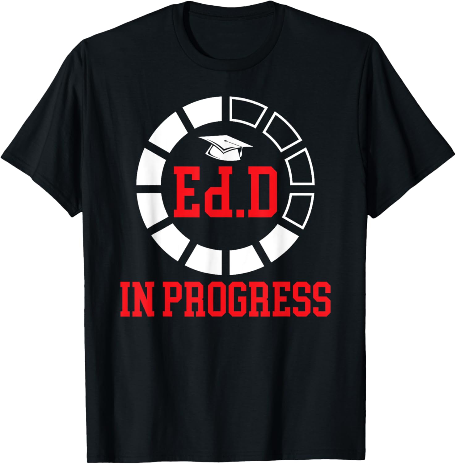 Ed.D In Progress Future Doctor Of Education EdD Student T-Shirt - T-Shirt | Black