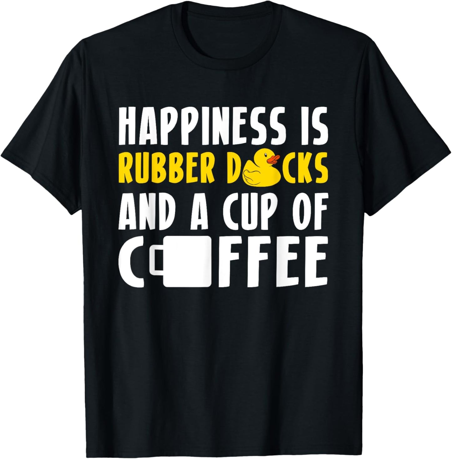 Happiness Rubber Ducks And Coffee Rubber Duck Bath Duck T-Shirt - T-Shirt | Black