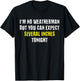 I'm No Weatherman But You Can Expect Several Inches Tonight T-Shirt - T-Shirt | Black