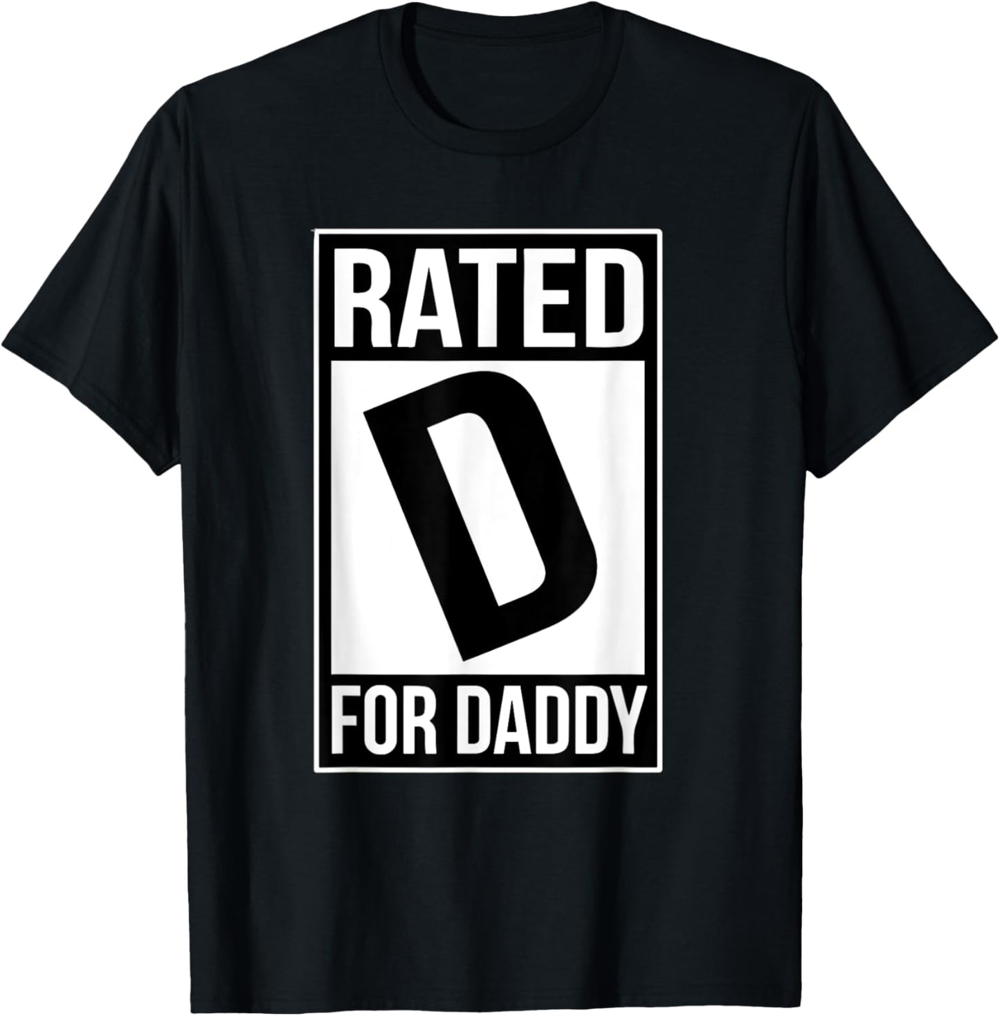 Rated D For Daddy Father's Day Funny Papa Sarcasm Quote T-Shirt - T-Shirt | Black