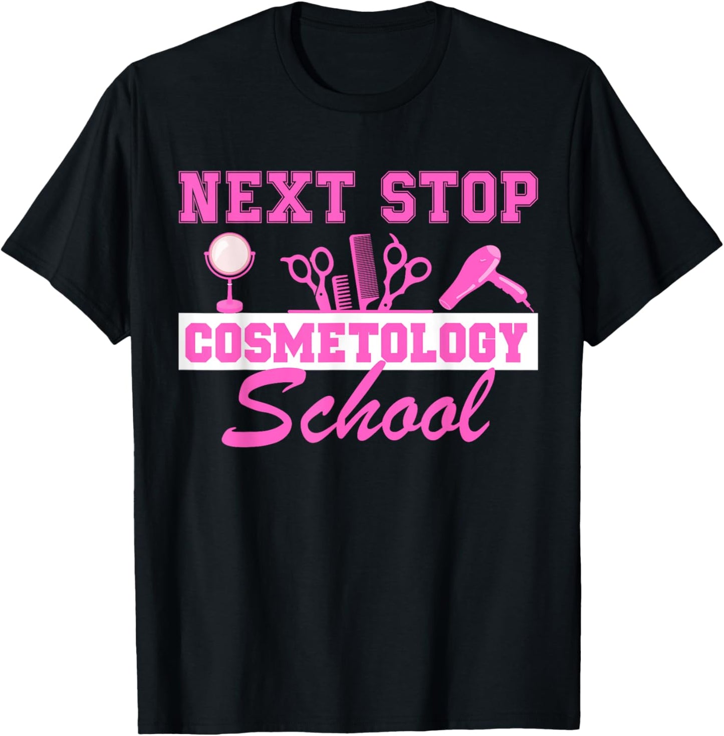 Next Stop Cosmetology School Graduation Cosmetology Student T-Shirt - T-Shirt | Black