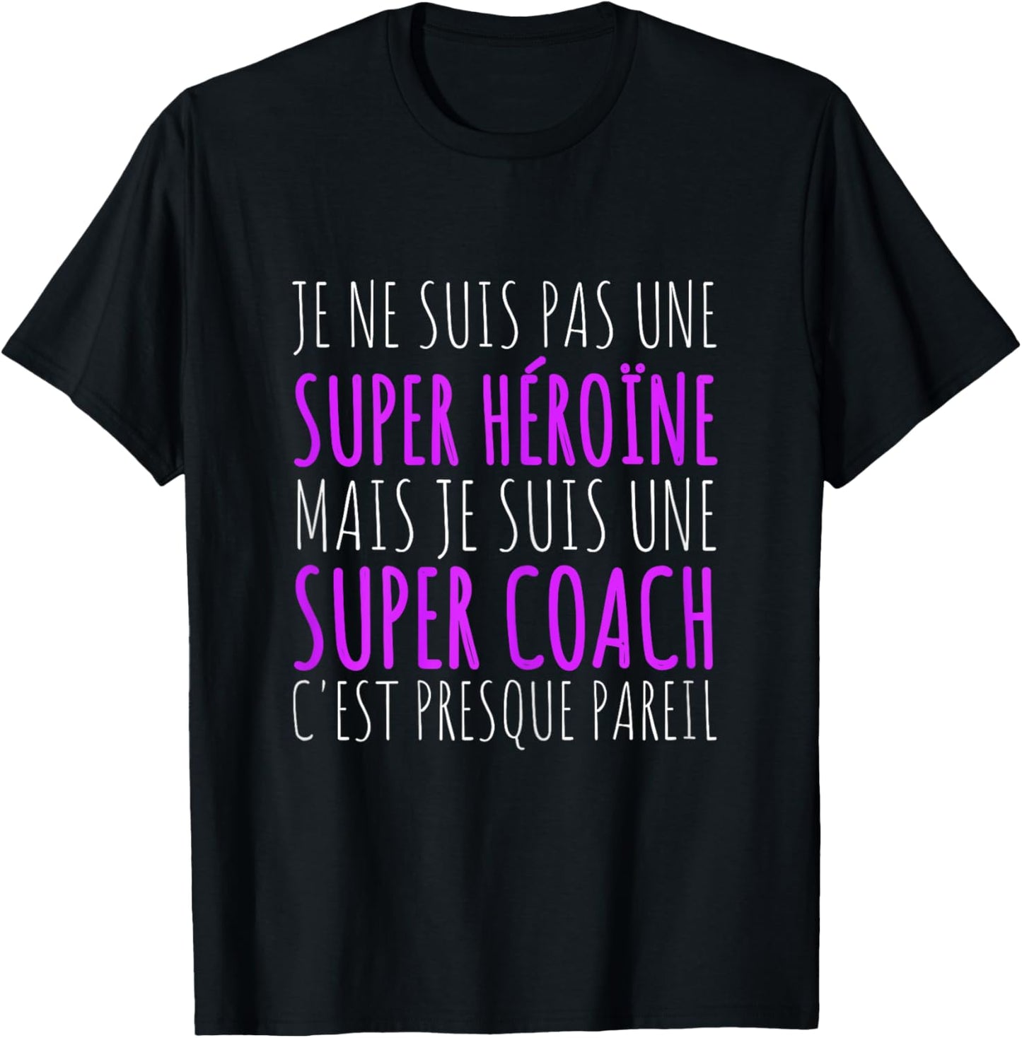 Je Suis Une Super Coach Gift Coach , Black, Female X-Small T-Shirt - T-Shirt | Black