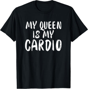 My Queen Is My Cardio Funny Boyfriend Husband Relationship T-Shirt - T-Shirt | Black