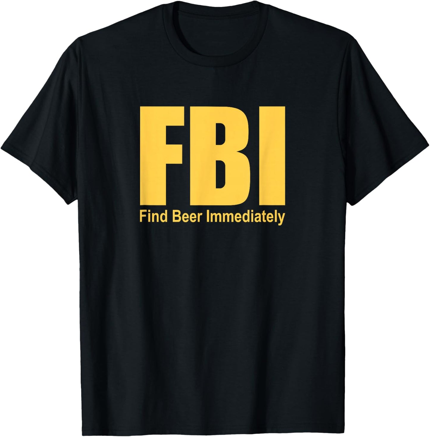 Funny FBI Find Beer Immediately T-Shirt - T-Shirt | Black