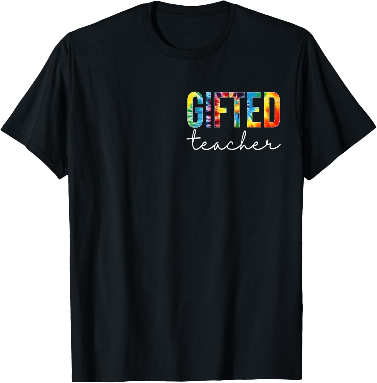 Gifted Teacher Women Tie Dye Back To School Appreciation Day T-Shirt - T-Shirt | Black