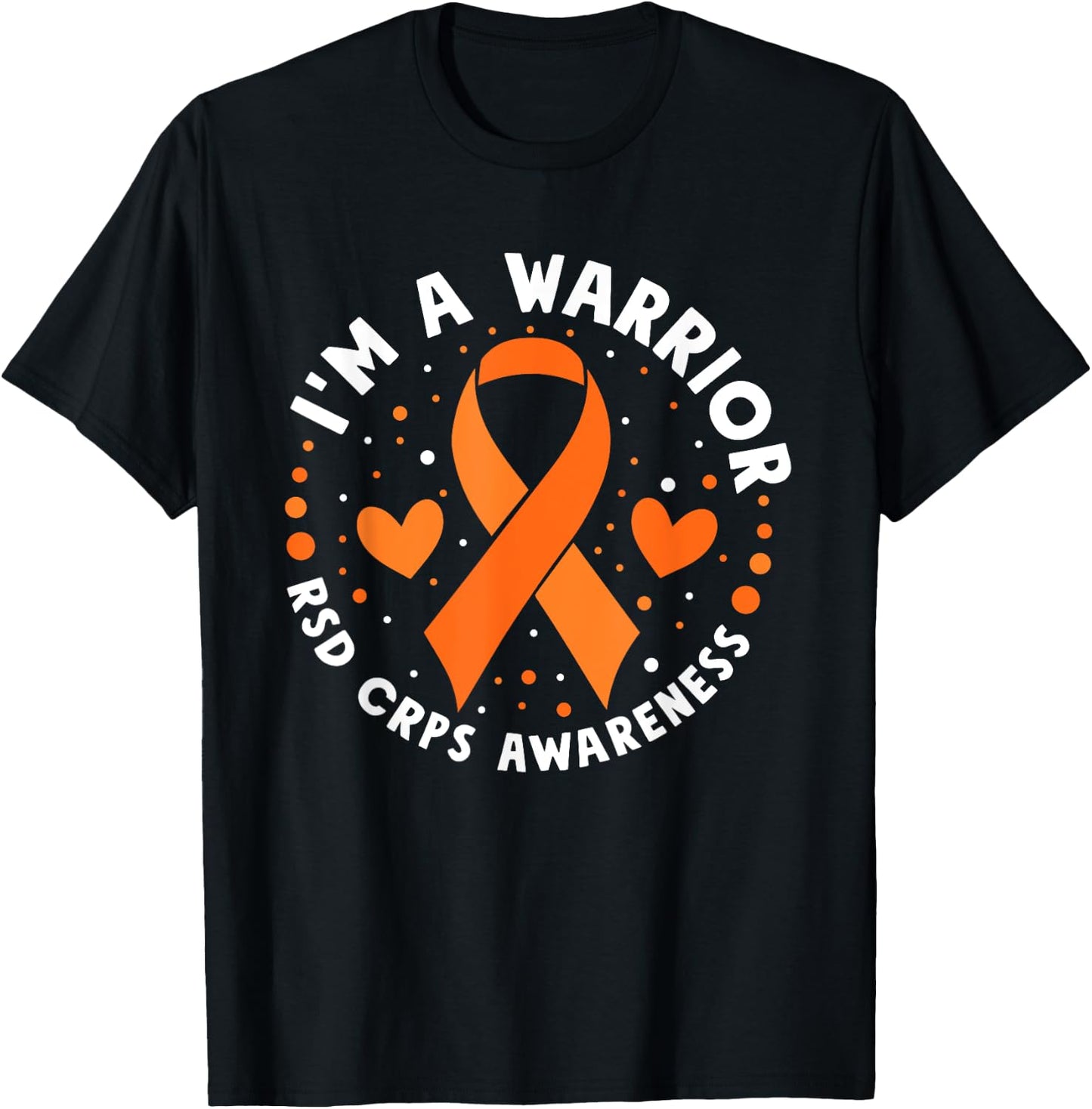 I'm A Warrior Rsd Crps Awareness Orange Ribbon CRPS T-Shirt - T-Shirt | Black