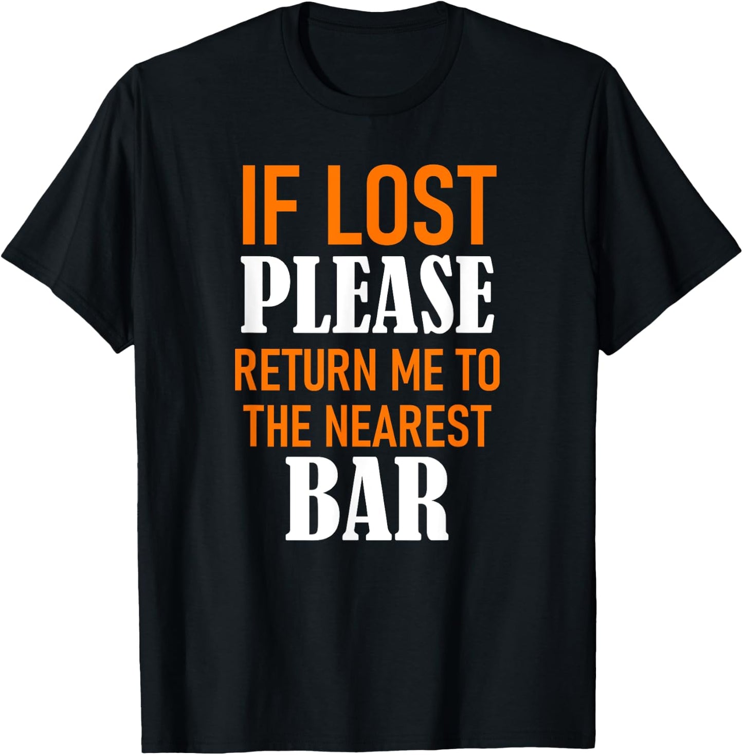 If Lost Please Return Me to the Nearest Bar Funny Squad Gift T-Shirt - T-Shirt | Black
