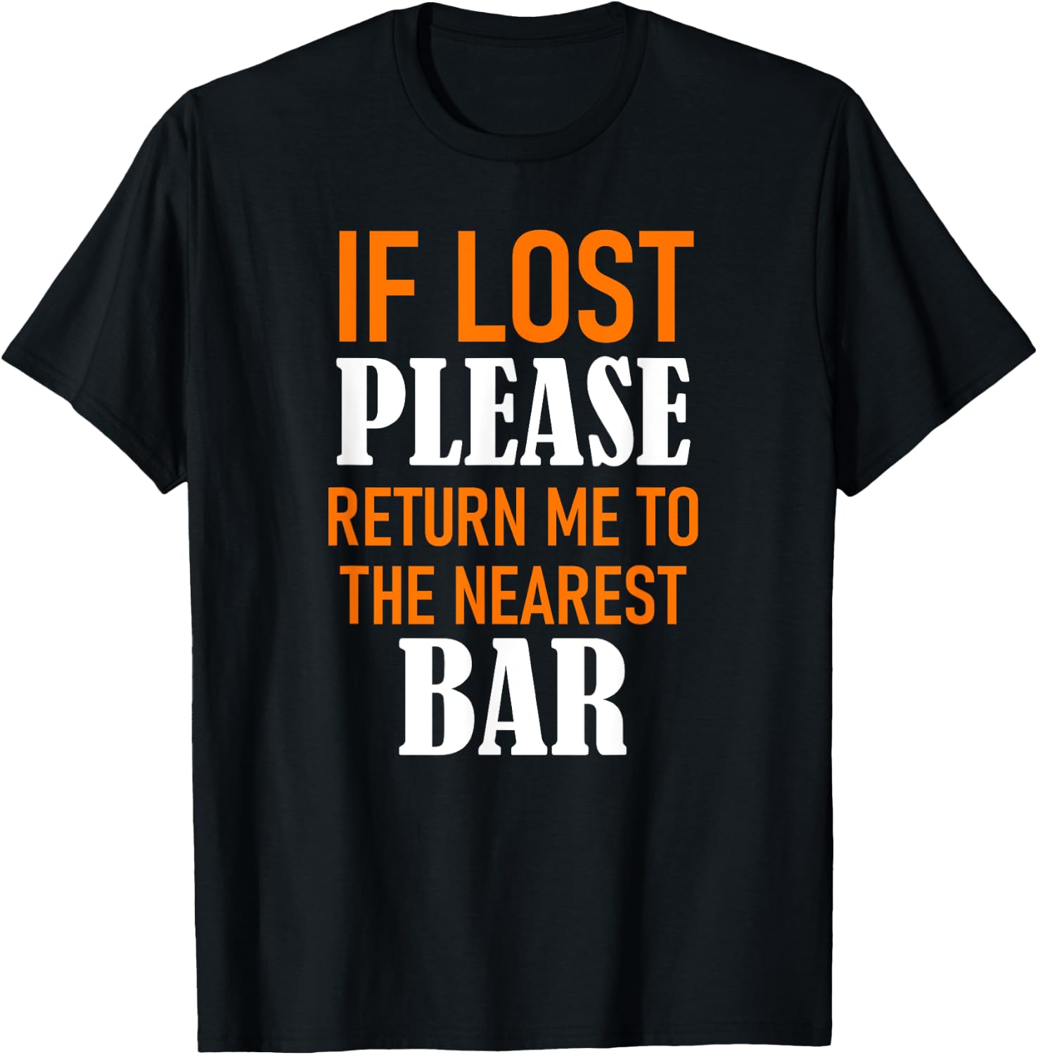 If Lost Please Return Me to the Nearest Bar Funny Squad Gift T-Shirt - T-Shirt | Black