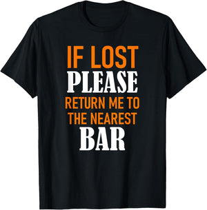 If Lost Please Return Me to the Nearest Bar Funny Squad Gift T-Shirt - T-Shirt | Black