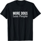 More Dogs - Less People T-Shirt - T-Shirt | Black