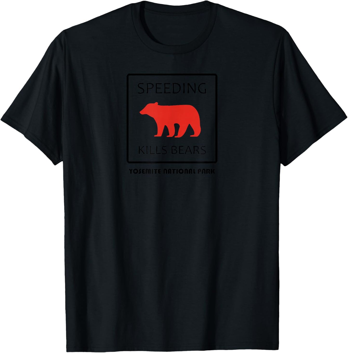 Speeding Kills Bears Yosemite Shirt T-Shirt - T-Shirt | Black