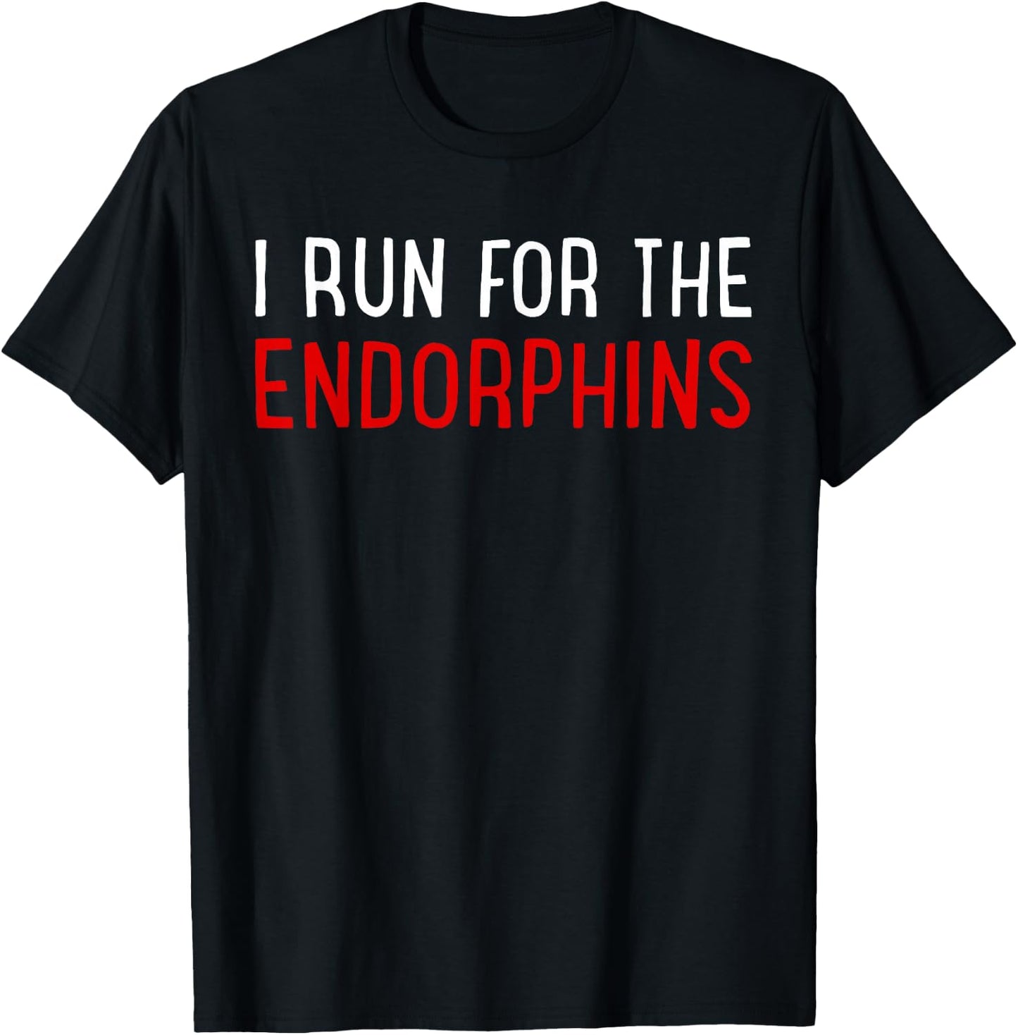 Running - I run for the Endorphins T-Shirt - T-Shirt | Black