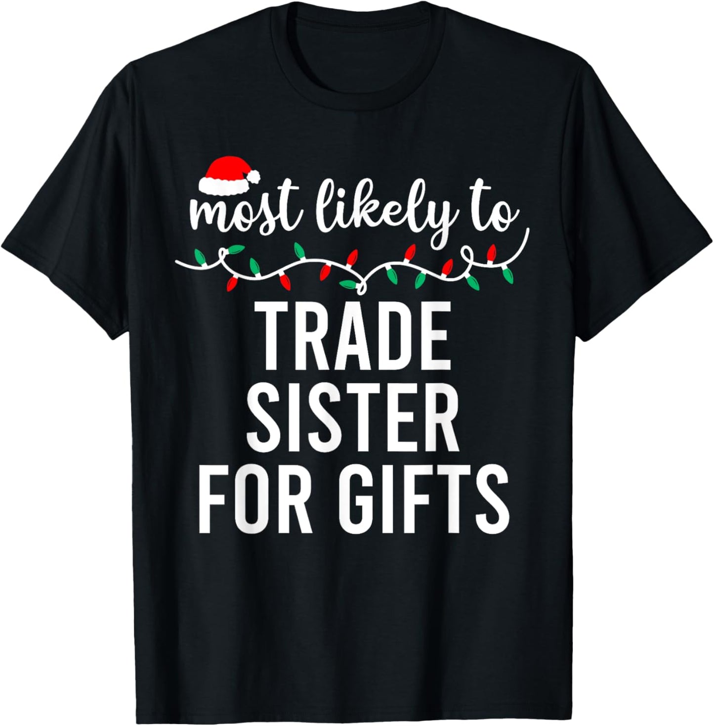 Most Likely To Christmas Shirt Matching Family Pajamas Funny T-Shirt - T-Shirt | Black