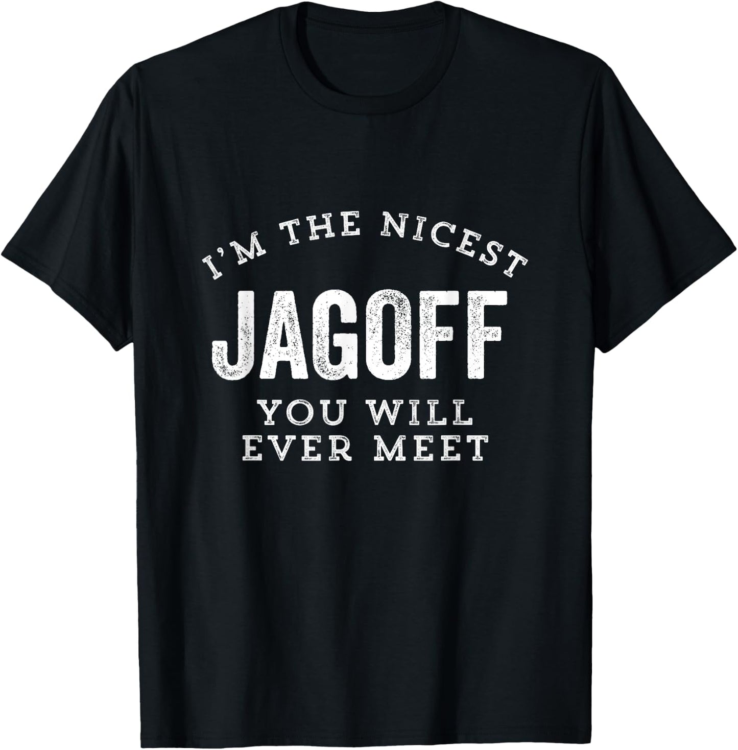 Jagoff Funny Nicest Ever Meet Pittsburgh Yinzer Gag Gift T-Shirt - T-Shirt | Black
