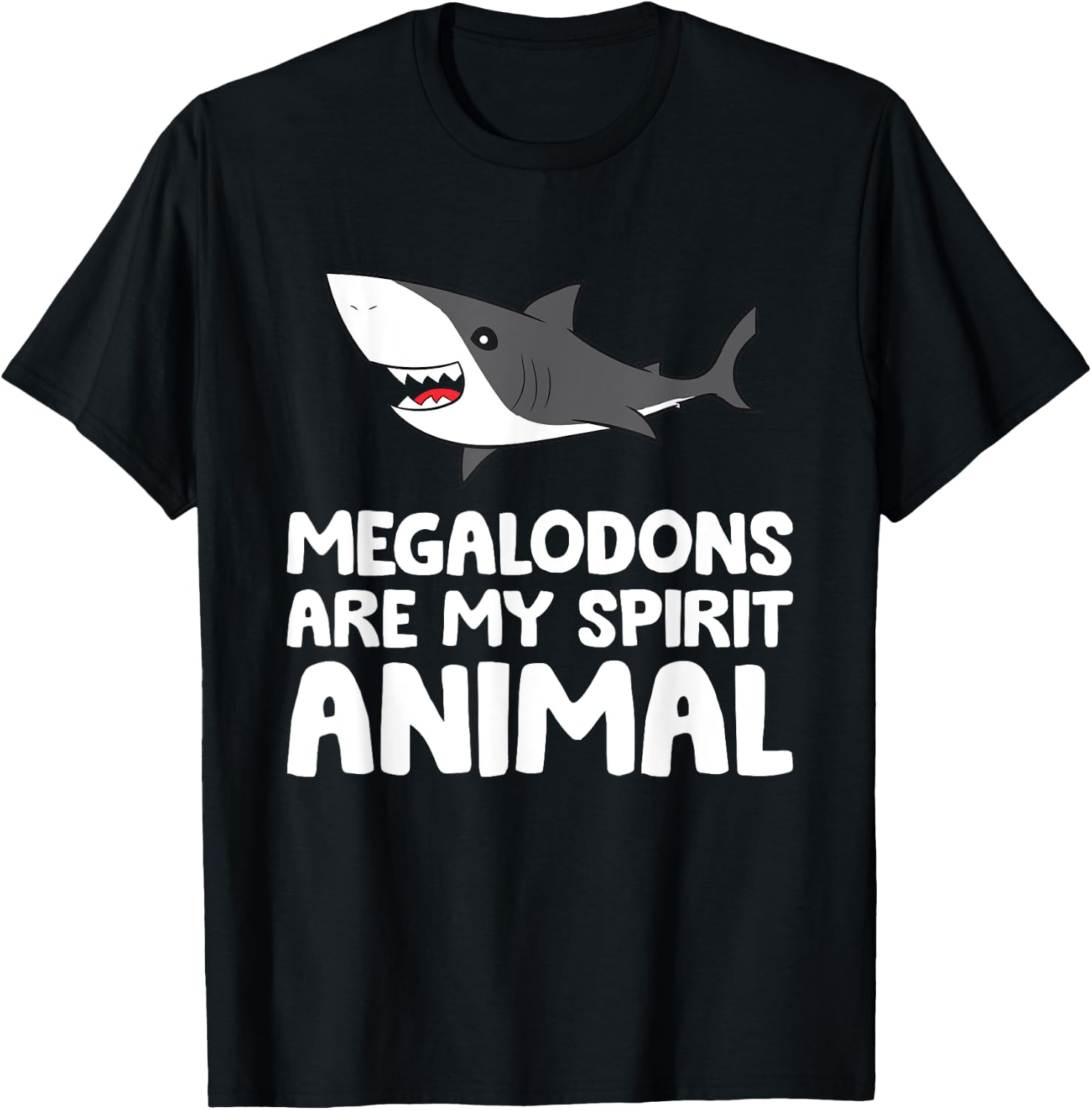 Megalodons Are My Spirit Animal Megalodon Shark T-Shirt - T-Shirt | Black