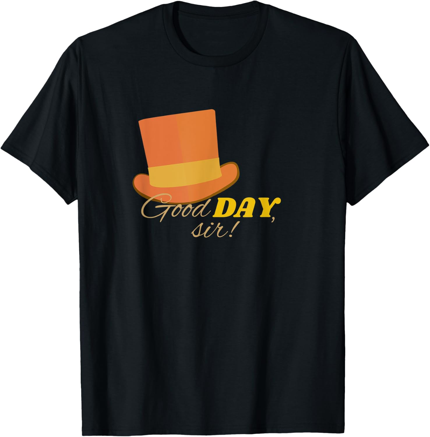 Good Day Sir T-Shirt - T-Shirt | Black