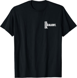 Es eskaliert eh Trinkspruch Oktoberfest Spruch Lustig Party T-Shirt - T-Shirt | Black