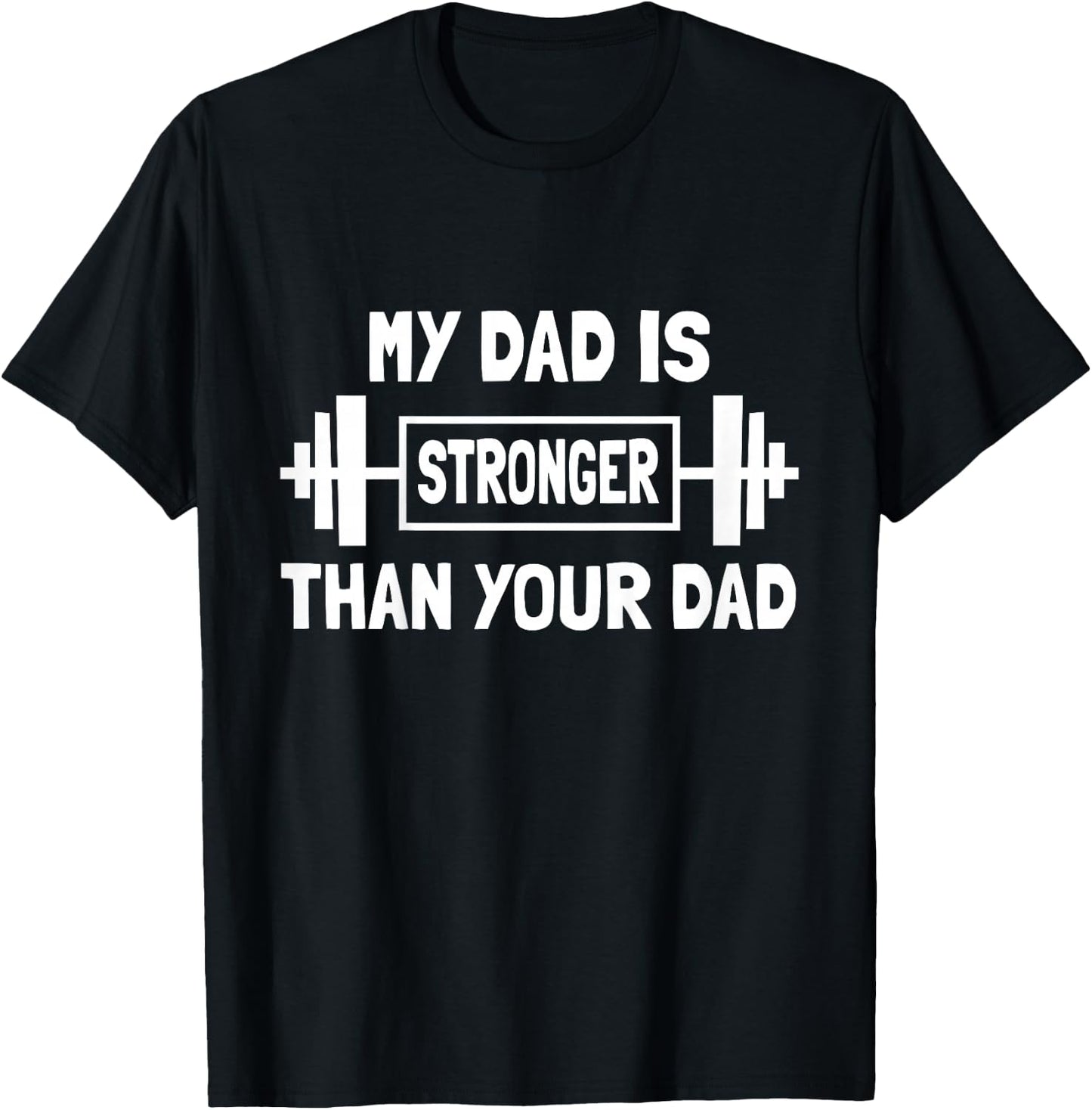 Kids Funny My Dad is stronger Than Your Dad Weight Workout Gym T-Shirt - T-Shirt | Black