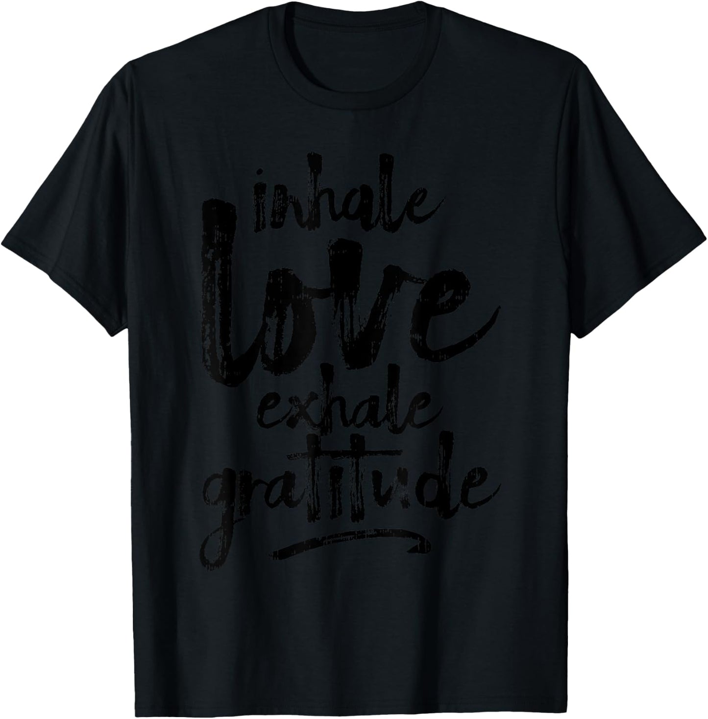 Inhale Love Exhale Gratitude Yoga Inspirational Quote Gift T-Shirt - T-Shirt | Black