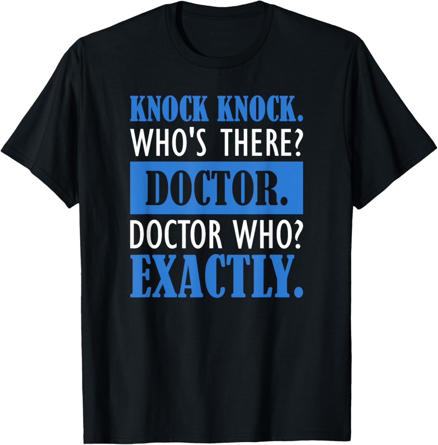 Funny Knock Knock. Who's There? Doctor T-Shirt - T-Shirt | Black