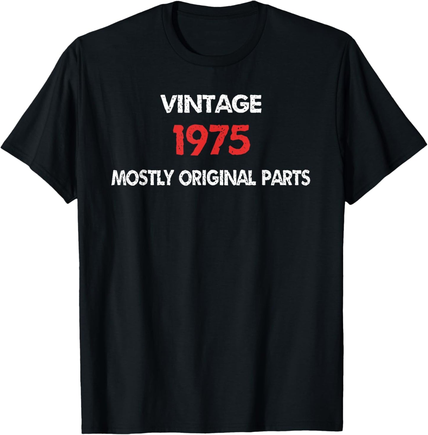 Funny Birthday Vintage 1975 Mostly Original Parts Humor T-Shirt - T-Shirt | Black