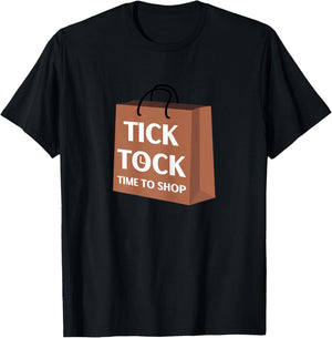 Tick Tock Time To Shop Funny Gift Ideas for Yourself T-Shirt - T-Shirt | Black